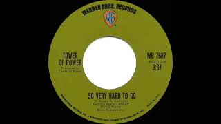 1973 HITS ARCHIVE So Very Hard To Go  Tower Of Power stereo 45 [upl. by Aicirtal]