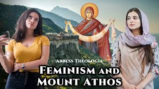 Feminism and Mount Athos  Abbess Theologia [upl. by Kristy]