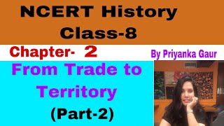 NCERT Class 8 History  Chapter 2 From Trade to Territory PartII [upl. by Aiekram]