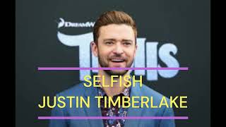 SELFISH  JUSTIN TIMBERLAKE sped up [upl. by Nahtannoj]