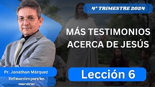 MÁS TESTIMONIOS ACERCA DE JESÚS  4° Trimestre 2024 Lección 6DMPLMEmergencias Bíblicas [upl. by Ahsiem]