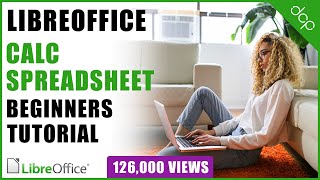 Libre Office Calc Spreadsheet Beginners Tutorial [upl. by Indyc]