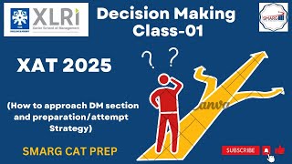 Decision Making Class01 XAT 2025 How to approach DM section and preparationattempt Strategy [upl. by Ahseela]