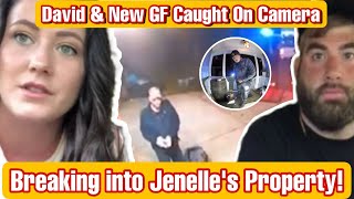 Jenelle Eason Catches Ex David Eason amp His New Girlfriend Breaking Onto Her Property Attempting [upl. by Dael993]