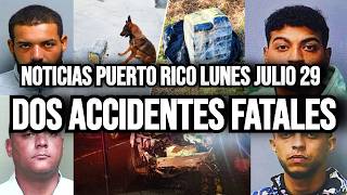 Últimas noticias en Puerto Rico Lunes 29072024 dos accidentes fatales [upl. by Tisha]