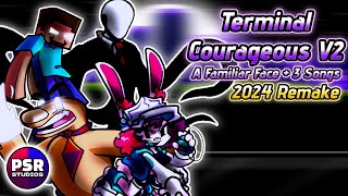 FNF Inst Mix Terminal Courageous V2  A Familiar Face Remix  3 Songs 2024 Remake [upl. by Emmalyn221]