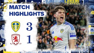 Highlights  Leeds United 31 Middlesbrough  Sensational Dan James strike [upl. by Sinclare]