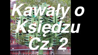 Kawały o księdzu Cz2 [upl. by Ayerim]