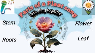 Parts of a plant songFun Educational song for kids [upl. by Delano]