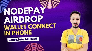 NodePay Important Update  How To Connect Wallet In Phone Complete Process [upl. by Irehc]