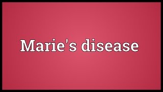 Maries disease Meaning [upl. by Enna879]