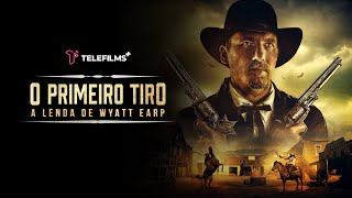 O Primeiro Tiro A Lenda de Wyatt Earp  Trailer  FHD [upl. by Regina849]