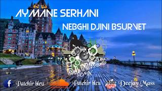 Aymane Serhani  Nebghi Djini Bsurvet  ♫ Remix Dj Mss 2017 ♫ [upl. by Aicertal]