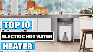 Best Electric Hot Water Heater In 2024  Top 10 Electric Hot Water Heaters Review [upl. by Rutherford]