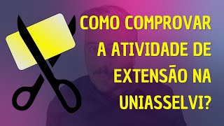 Como Comprovar a Atividade de Extensão na UNIASSELVI Cortes [upl. by Ilecara424]