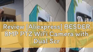 Review Aliexpress BESDER 8MP PTZ WiFi Camera with Dual Screen Color Night Vision Outdoor 4MP Secu [upl. by Langsdon413]