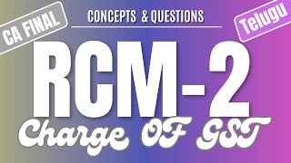 Charge of GST RCM2Uttej CA Final Telugu Reverse Charge Mechanism Indirect Tax ICAI Questions [upl. by Eerehs]