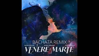 Takagi amp Ketra feat Marco Mengoni Frah Quintale  Venere e Marte Dj Diego Bachata Remix REMIX [upl. by Aninaj462]