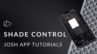 Josh App Tutorials  Shade Control [upl. by Leinehtan]