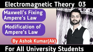 Maxwells Fixing Amperes Law  Modification of Amperes law  Gju University  By Ak [upl. by Whitcher167]