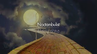 한글번역 Matryoshka  Noctambulist [upl. by Tomlin]