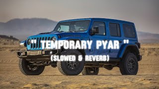 quot TEMPORARY PYAR quot  KAKA  SLOWED amp REVERB👈🎧🎧🎧🎧 [upl. by Sivert]