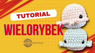 Zróbmy Wielorybka na szydełku Tutorial szydełkowy od sznurekzpetelka [upl. by Llehcor]