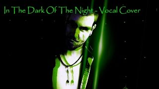 In The Dark of The Night  Vocal Cover Jake TurnerClarkson [upl. by Peri]