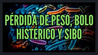 Pérdida de peso Bolo histérico en ansiedad SIBO [upl. by Akimet]