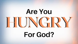 Are you hungry for God [upl. by Mowbray]