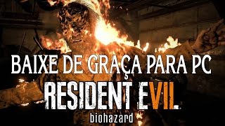 COMO BAIXAR RESIDENT EVIL 7 PARA PC DE GRAÇA [upl. by Sainana]