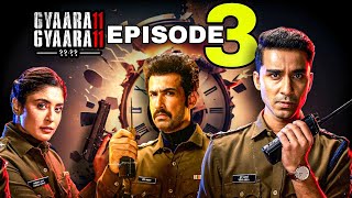 Gyaarah Gyaarah ll Episode 3  ग्यारह ग्यारह [upl. by Darees129]