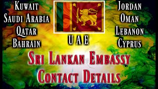 Kuwait Saudi Qatar Bahrain UAE Oman Jordan LebanonampCyprus Sri Lankan Embassy Contact Details [upl. by Annyrb]