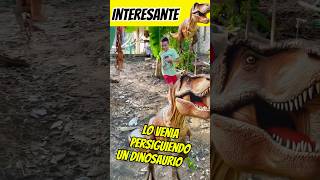 Lo perseguía un Dinosaurio 🦖😰interesante asombroso 😱😰 [upl. by Takakura843]