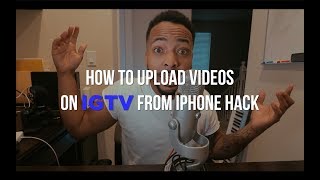 How To Upload Videos On IGTV From iPhone Hack [upl. by Azne]