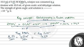 100 ml of 005 M KMnO4 solution was consumed in a titration with 100 mL of given oxalic a [upl. by Lionello]