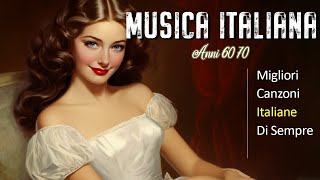 Le canzoni italiane più belle e famose di sempre 🌿Musica italiana anni 60 70 80 90 i migliori [upl. by Arikahc655]