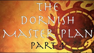 A Song of Ice and Fire The Dornish Master Plan Part 4 [upl. by Idihsar]