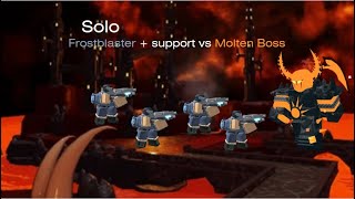 Frost blaster  Support vs Molten boss Solo TDS [upl. by Neysa]