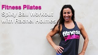 Spiky Ball Trigger Point Fitness Pilates Workout With Rachel Holmes [upl. by Hnirt691]