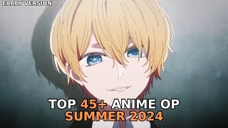 My Top 45 Anime Openings of Summer 2024 Early Ver [upl. by Anileh]