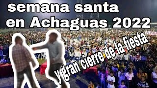 semana santa en Achaguas 2022 y gran cierre de la fiesta [upl. by Wallache]