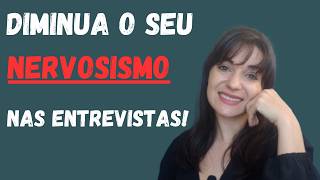 Como não ficar nervoso na entrevista de emprego Técnicas valiosas que irão te ajudar [upl. by Booth]