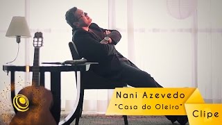 Nani Azevedo  Casa do Oleiro Video Oficial [upl. by Bidget]