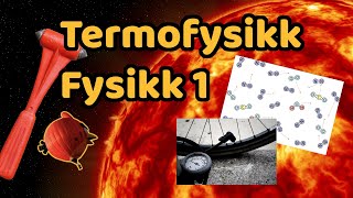 Termofysikk trykk og temperatur Fysikk 1 [upl. by Torto]