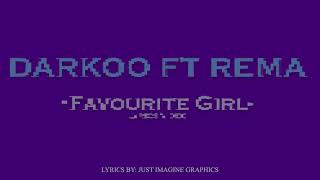 DARKOO FT REMA  FAVORITE GIRL REMIX Lyrics Video [upl. by Solohcin842]