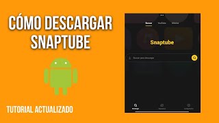 Cómo descargar SnapTube en tú celular Android  tutorial 2024 [upl. by Aklam]