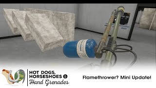 Hot Dogs Horseshoes amp Hand Grenades HTC Vive Flamethrower Mini Update [upl. by Lupiv]