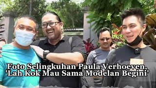 GAK DISANGKA Foto Selingkuhan Paula Verhoeven Lah Kok Mau Sama Modelan Begini [upl. by O'Conner454]