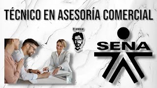 🎓TÉCNICO EN ASESORÍA COMERCIAL ☑️ SENA [upl. by Duncan]